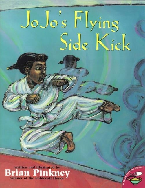 Jojo's Flying Side Kick by Pinkney, Brian