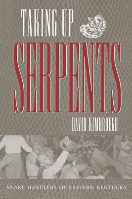 Taking Up Serpents by Kimbrough, David