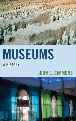 Museums: A History by Simmons, John E.