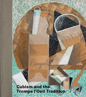 Cubism and the Trompe l'Oeil Tradition by Braun, Emily