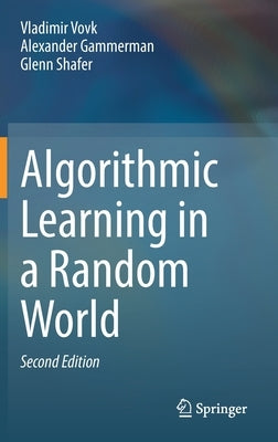 Algorithmic Learning in a Random World by Vovk, Vladimir