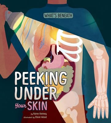 Peeking Under Your Skin by Kenney, Karen Latchana