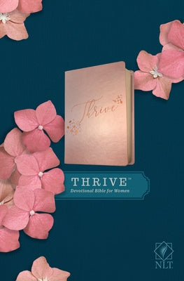 NLT Thrive Devotional Bible for Women (Leatherlike, Rose Metallic ) by Tyndale