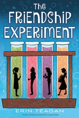 The Friendship Experiment by Teagan, Erin