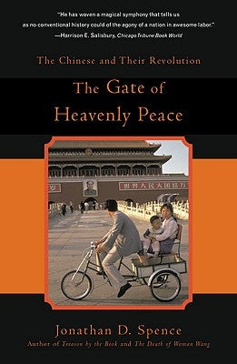 The Gate of Heavenly Peace: The Chinese and Their Revolution 1895-1980 by Spence, Jonathan D.