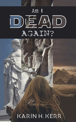 Am I Dead Again? by Kerr, Karin H.