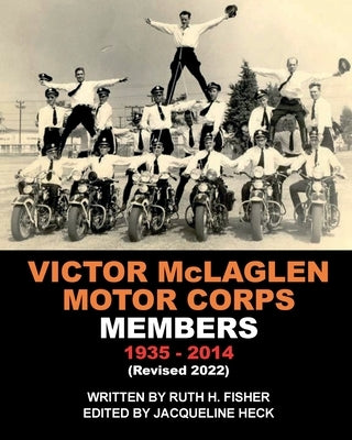 VICTOR McLAGLEN MOTOR CORPS MEMBERS 1935-2014 (Revised 2022) by Fisher, Ruth H.