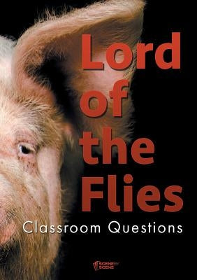 Lord of the Flies Classroom Questions by Farrell, Amy