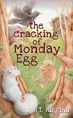 The Cracking of Monday Egg by Higgins, B. T.