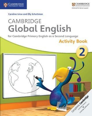 Cambridge Global English Stage 2 Activity Book: For Cambridge Primary English as a Second Language by Linse, Caroline