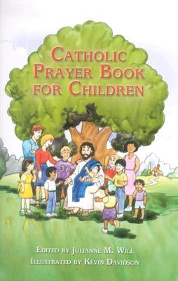 Catholic Prayer Book for Children by Will, Julianne M.