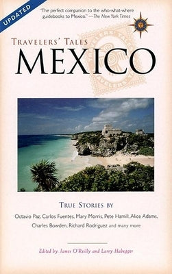 Travelers' Tales Mexico: True Stories by O'Reilly, James