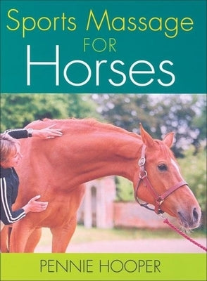 Sports Massage for Horses by Hooper, Pennie