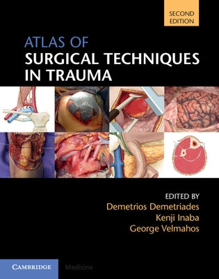 Atlas of Surgical Techniques in Trauma by Demetriades, Demetrios