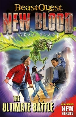 Beast Quest: New Blood: The Ultimate Battle by Blade, Adam