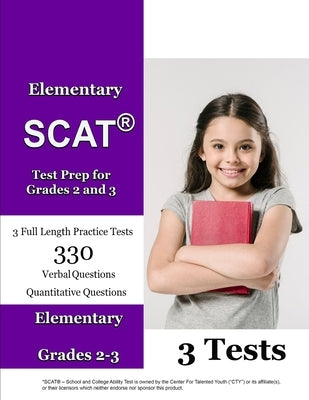 Elementary SCAT(R) Test Prep for Grades 2 and 3: 3 Full Length Tests with Detailed Explanations by Publishing, Scat