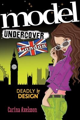 Model Undercover: London by Axelsson, Carina