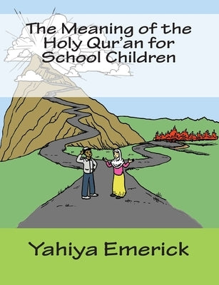 The Meaning of the Holy Qur'an for School Children by Emerick, Yahiya