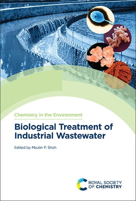 Biological Treatment of Industrial Wastewater by Shah, Maulin P.