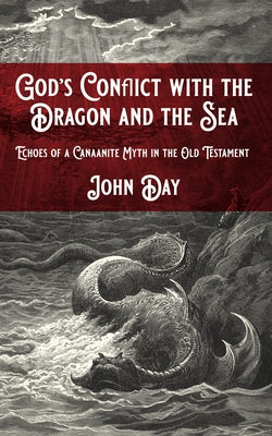 God's Conflict with the Dragon and the Sea by Day, John