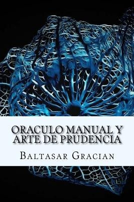 Oraculo Manual y Arte de Prudencia (Spanish) Edition by Gracian, Baltasar