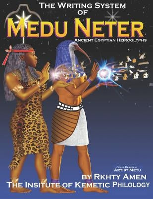 The Writing System of Medu Neter by Amen, Rkhty