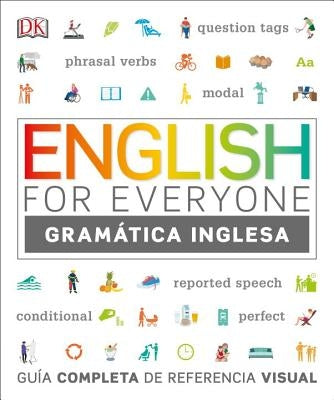 English for Everyone Gramática Inglesa: Guía Completa de Referencia Visual by DK