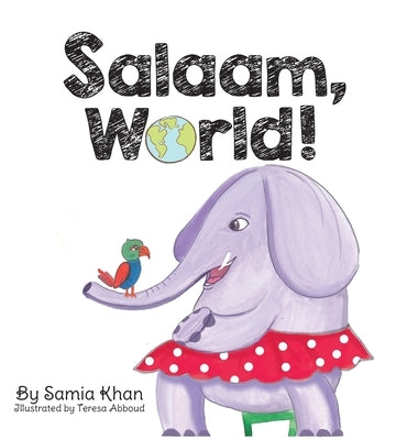 Salaam, World! by Khan, Samia