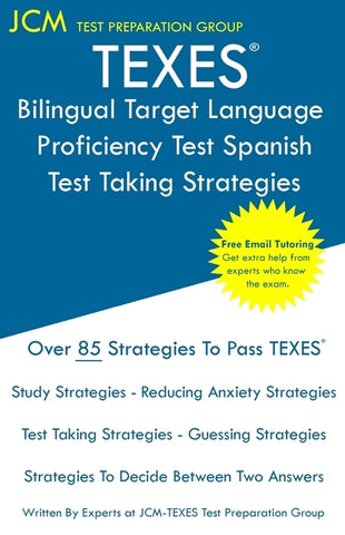 TEXES Bilingual Target Language Proficiency Test Spanish - Test Taking Strategies: TEXES 190 Exam - Free Online Tutoring - New 2020 Edition - The late by Test Preparation Group, Jcm-Texes