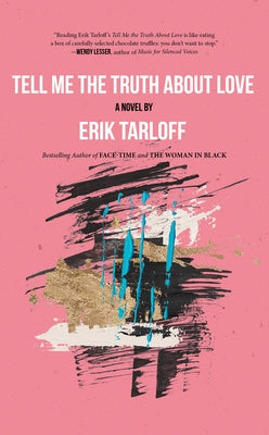 Tell Me the Truth about Love by Tarloff, Erik