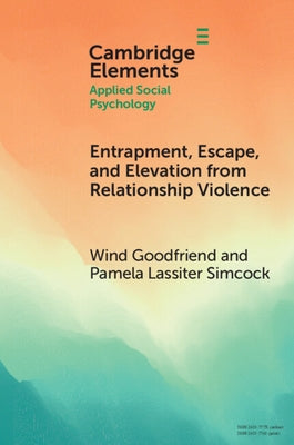 Entrapment, Escape, and Elevation from Relationship Violence by Goodfriend, Wind