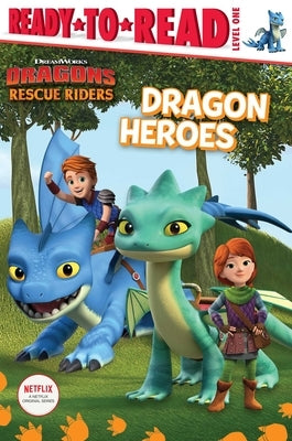 Dragon Heroes: Ready-To-Read Level 1 by Shaw, Natalie