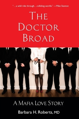 The Doctor Broad: A Mafia Love Story by Roberts, Barbara H.