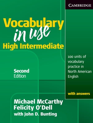 Vocabulary in Use, High Intermediate: 100 Units of Vocabulary Practice in North American English with Answers by McCarthy, Michael
