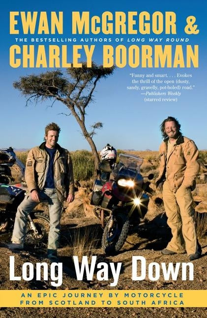 Long Way Down: An Epic Journey by Motorcycle from Scotland to South Africa by McGregor, Ewan