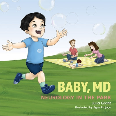 Baby, MD: Neurology in the Park by Grant, Julia