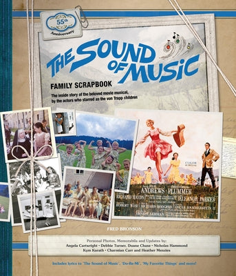 The Sound of Music Family Scrapbook: The Von Trapp Children and Their Photographs and Memorabilia by Bronson, Fred
