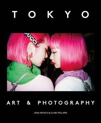 Tokyo: Art & Photography by Fritsch, Lena