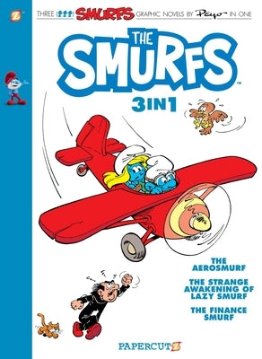 The Smurfs 3-In-1 #6: Collecting the Aerosmurf, the Strange Awakening of Lazy Smurf, and the Finance Smurf by Peyo