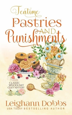 Teatime Pastries and Punishments by Dobbs, Leighann