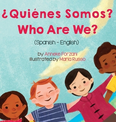 Who Are We? (Spanish-English): ¿Quiénes Somos? by Forzani, Anneke