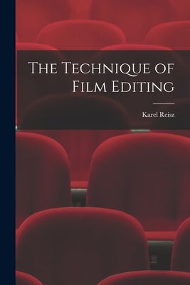 The Technique of Film Editing by Reisz, Karel
