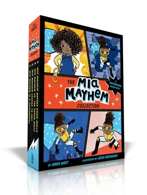 The MIA Mayhem Collection (Boxed Set): MIA Mayhem Is a Superhero!; MIA Mayhem Learns to Fly!; MIA Mayhem vs. the Super Bully; MIA Mayhem Breaks Down W by West, Kara