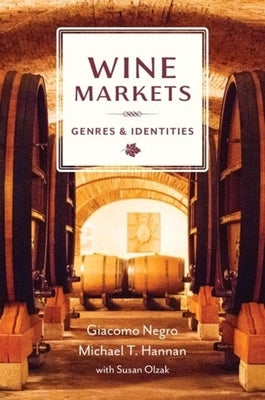Wine Markets: Genres and Identities by Hannan, Michael T.