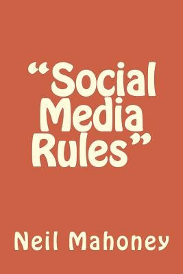 "Social Media Rules" by Mahoney, Neil