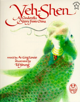 Yeh-Shen: A Cinderella Story from China by Louie, Ai-Ling