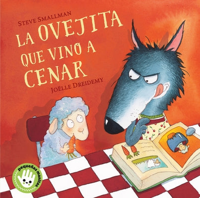 La Ovejita Que Vino A Cenar = The Lamb Who Came for Dinner by Smallman, Steve