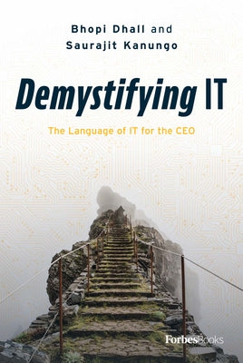 Demystifying It: The Language of It for the CEO by Dhall, Bhopi