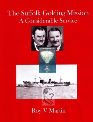 The Suffolk Golding Mission: A Considerable Service by Martin, Roy V.
