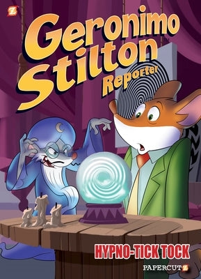 Geronimo Stilton Reporter: Hypno Tick-Tock by Stilton, Geronimo